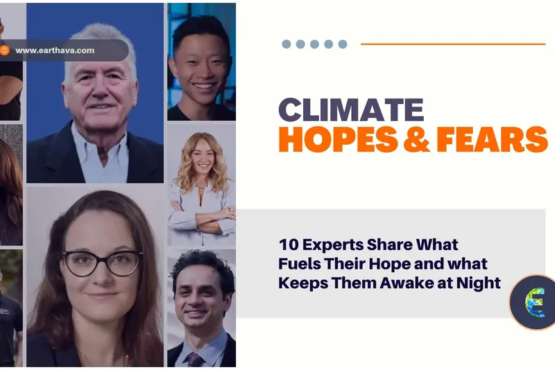Climate Change Hopes and Fears: Real-Life Stories from Experts